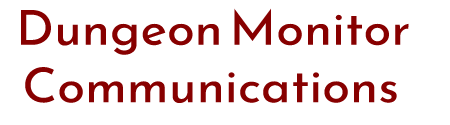 Dungeon Monitor Communications
